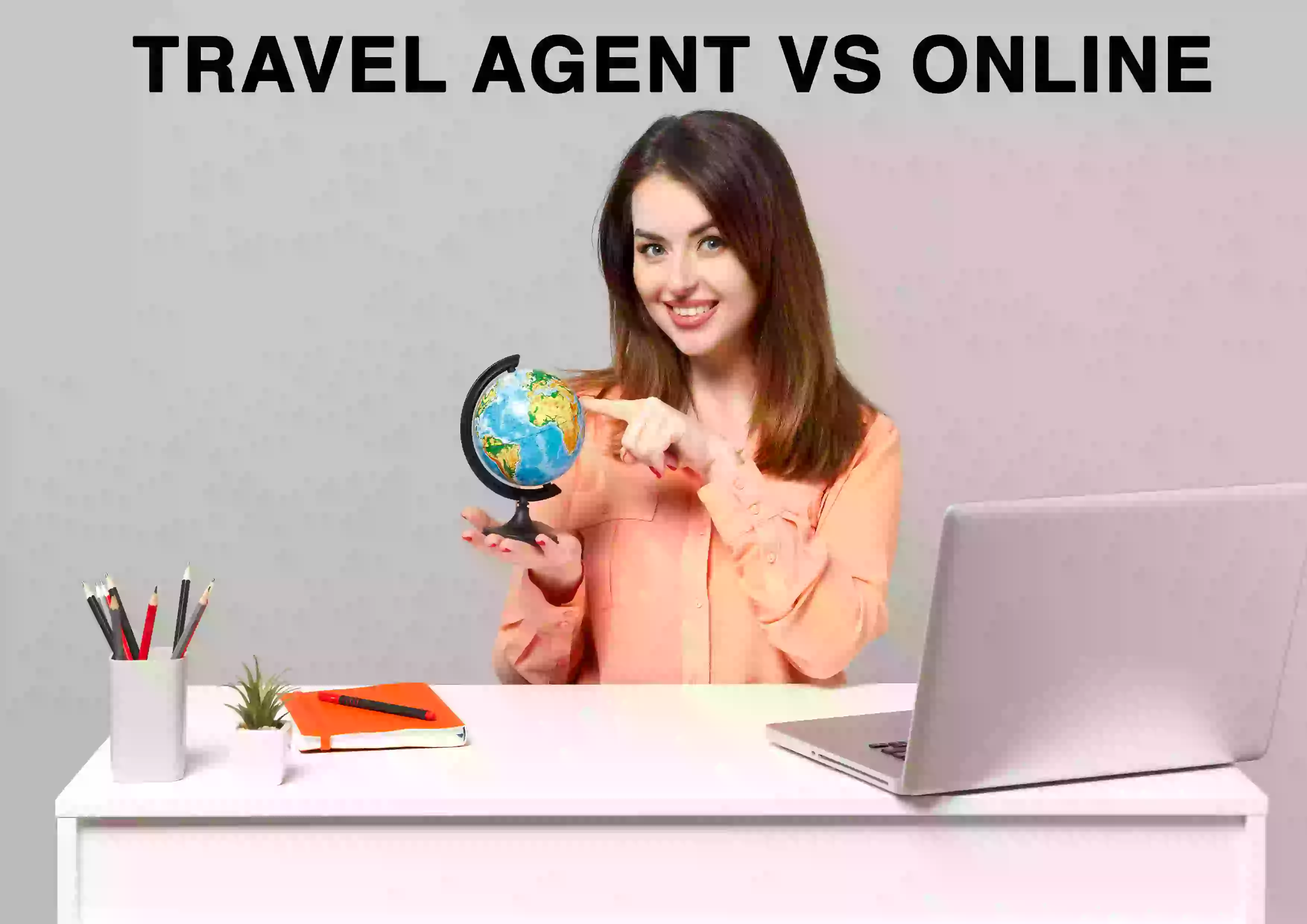 Which Offers More Convenience: Booking with a Travel Agent vs Online?